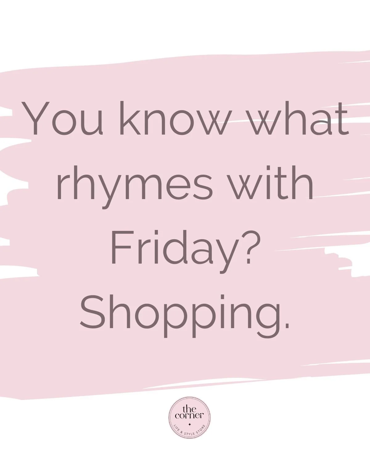 Honestly, at The Corner we can make anything rhyme with shopping. 

The Corner Life &amp; Style Store - 02 6736 1812

#tenterfield #thecornerlifeandstylestore #experiencetenterfield #tenterfieldshopping