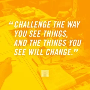      

 
    "Challenge the way you see things, and the things you see will change"    - Wayne Dyer  
 




















  
  



     