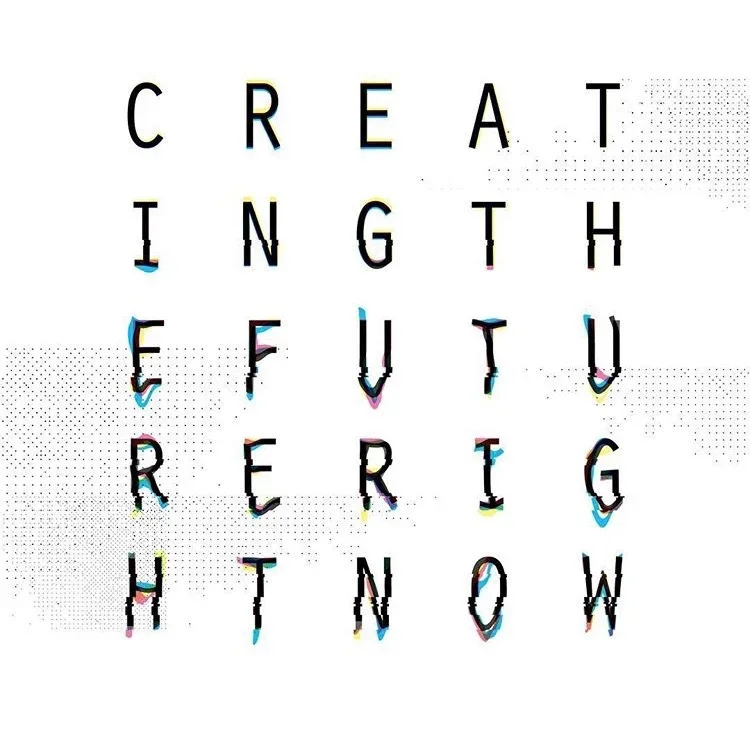 Creating the Future Right Now