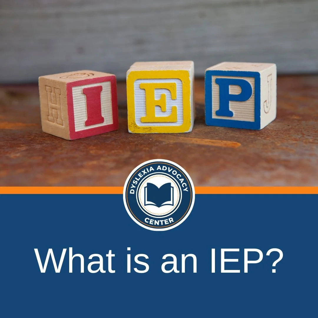 What is an IEP? — Dyslexia Advocacy Center