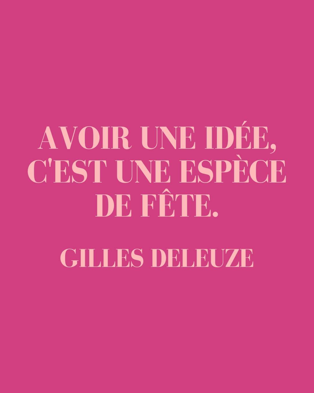 ❝ Avoir une id&eacute;e, c&rsquo;est une esp&egrave;ce de f&ecirc;te. ❞ Gilles Deleuze 

Le 17 mars 1987, Gilles Deleuze donne une conf&eacute;rence intitul&eacute;e Qu&rsquo;est-ce que l&rsquo;acte de cr&eacute;ation ? &agrave; l&rsquo;&eacute;cole 