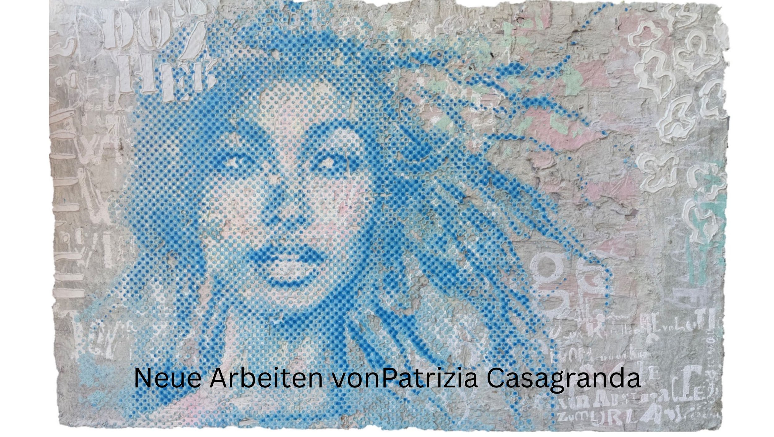Neue Arbeiten von Patrizia Casagranda.jpg