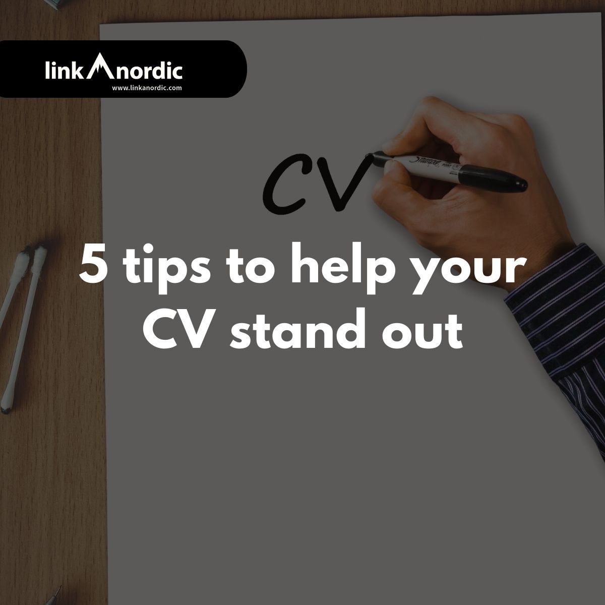 5 tips for å hjelpe CV-en din med å skille seg ut!