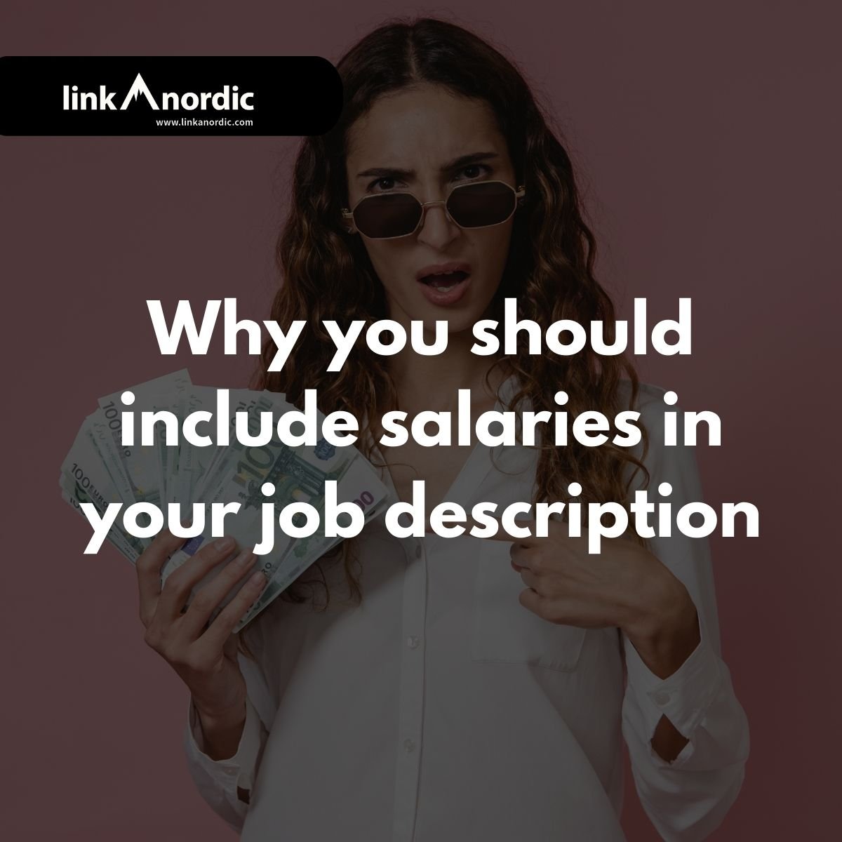 Hvorfor du bør inkludere løn i din jobbeskrivelse