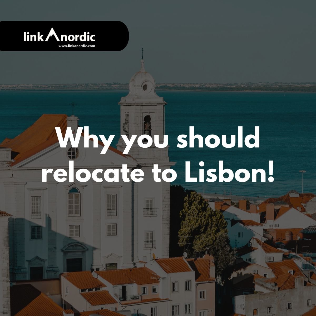 Varför ska du flytta till Lissabon?