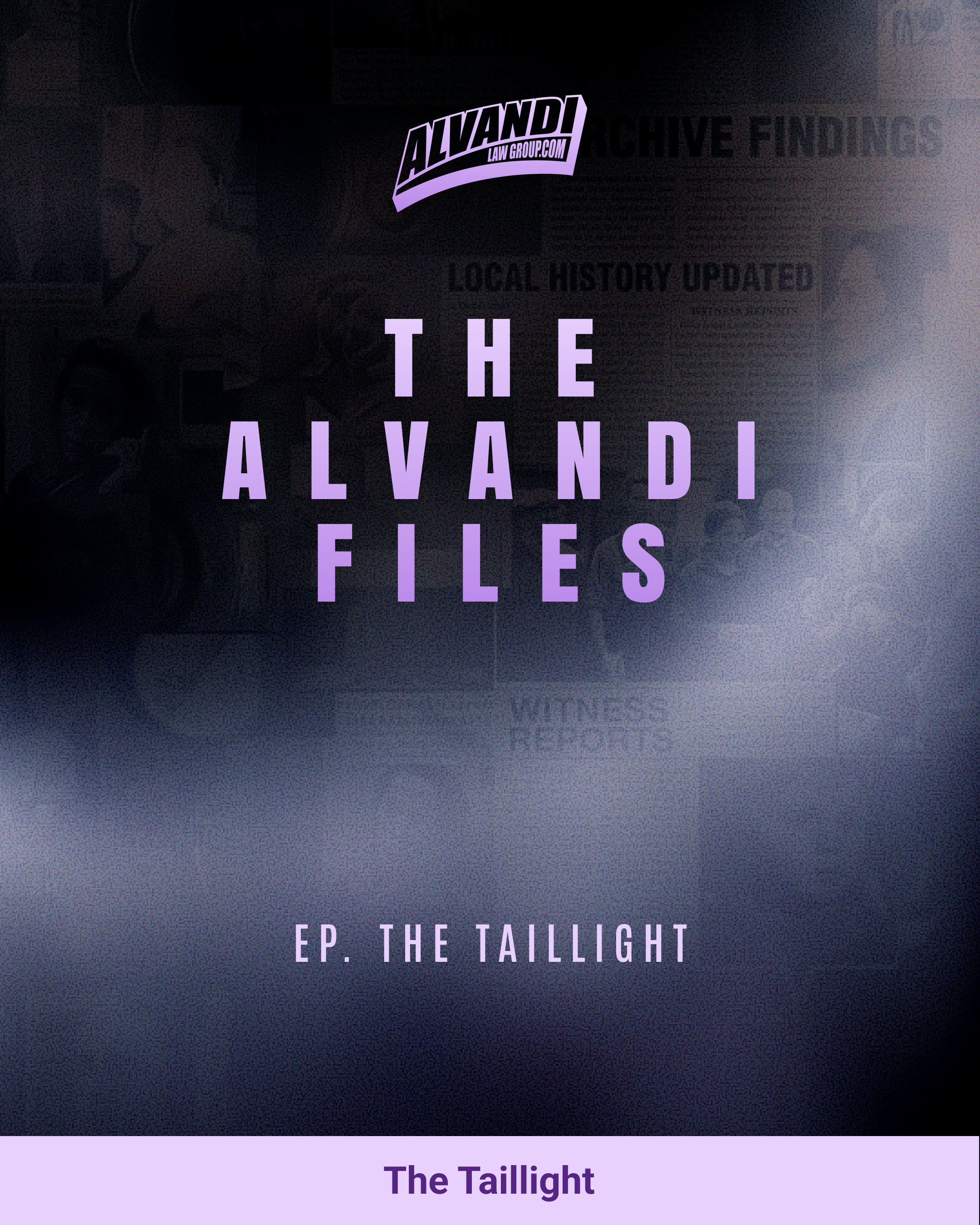 Alvandi_Law_Group_The_Alvandi_Files_Taillight_1080x1920_v1.png