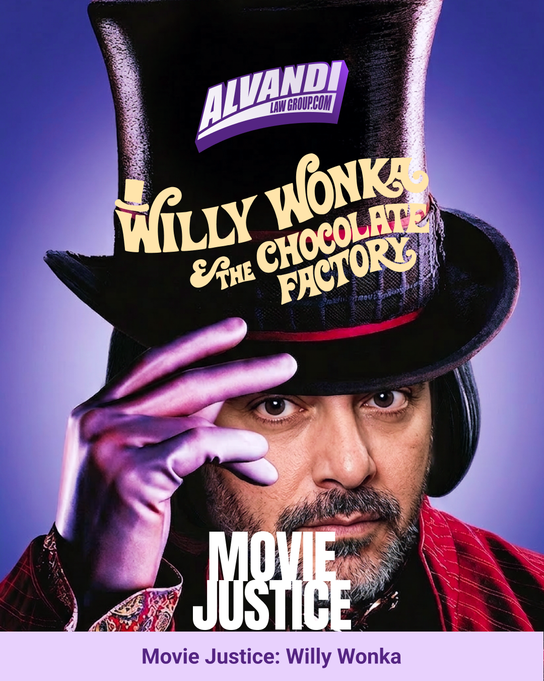 Alvandi_Law_Group_Movie Justice_Willy Wonka_1080x1350_v1.png