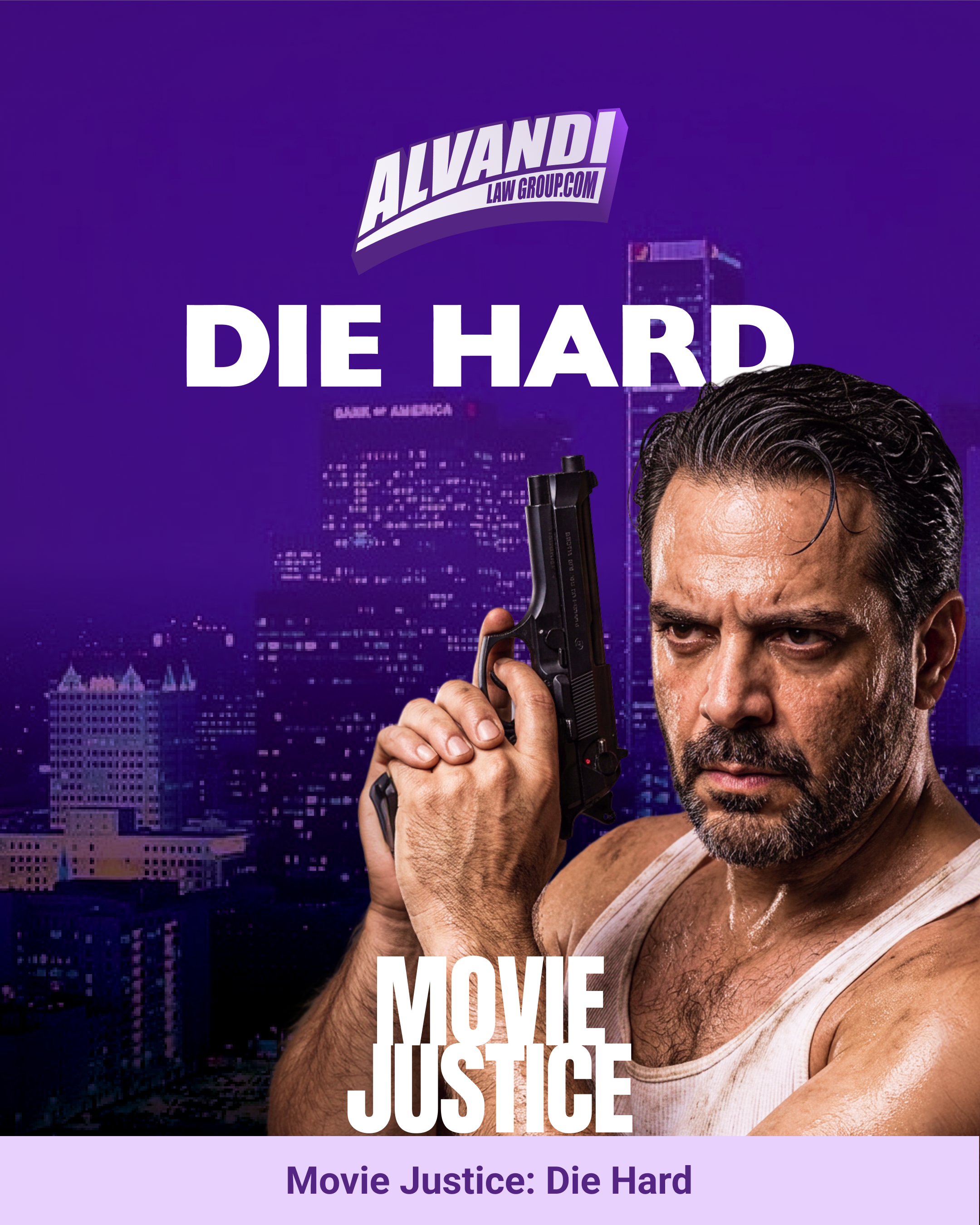 Alvandi_Law_Group_Movie Justice_Die_Hard_1080x1350_v1.png