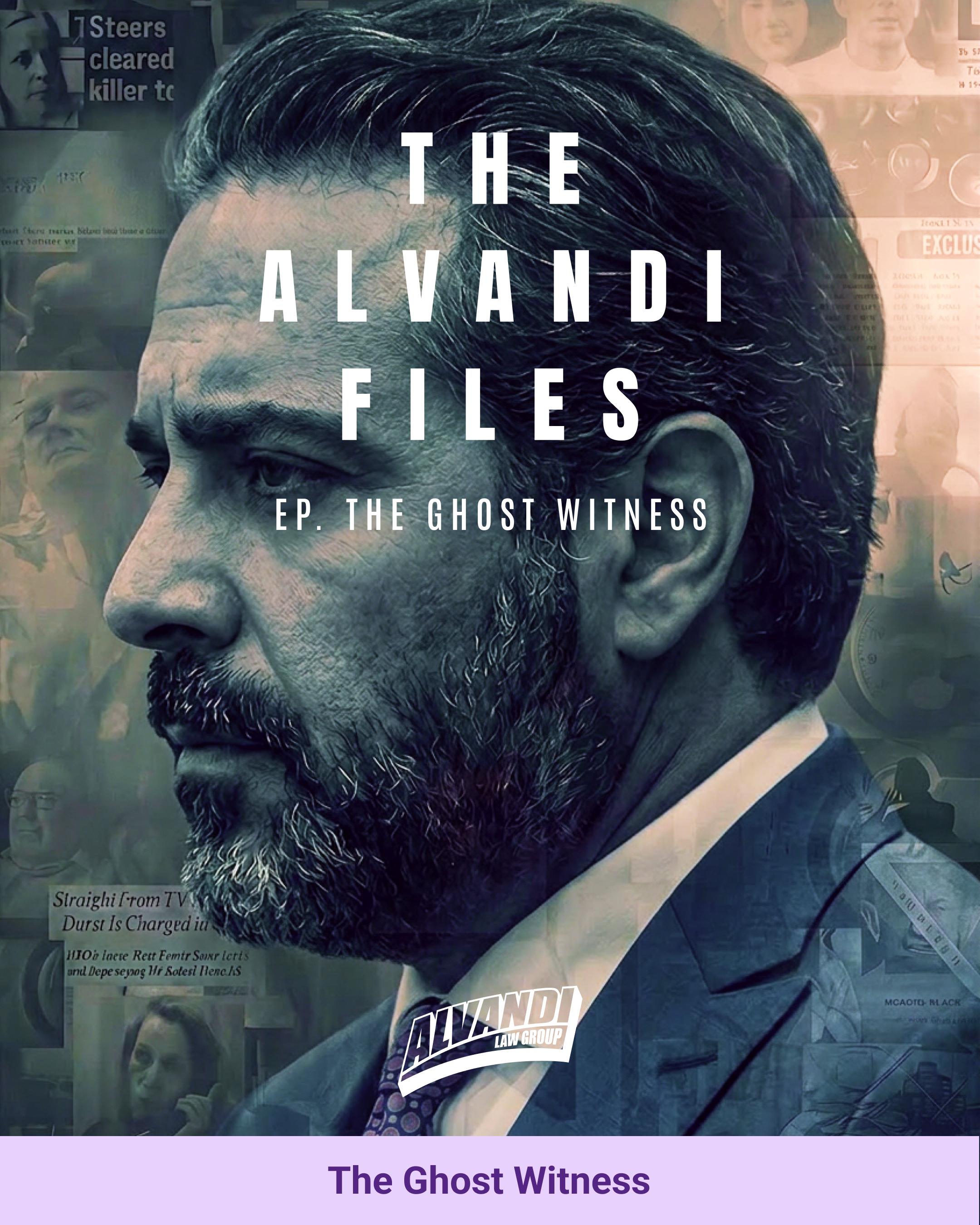 Alvandi_Law_Group_The_Alvandi_Files_Ghost_Witness_1080x1920_v1.png