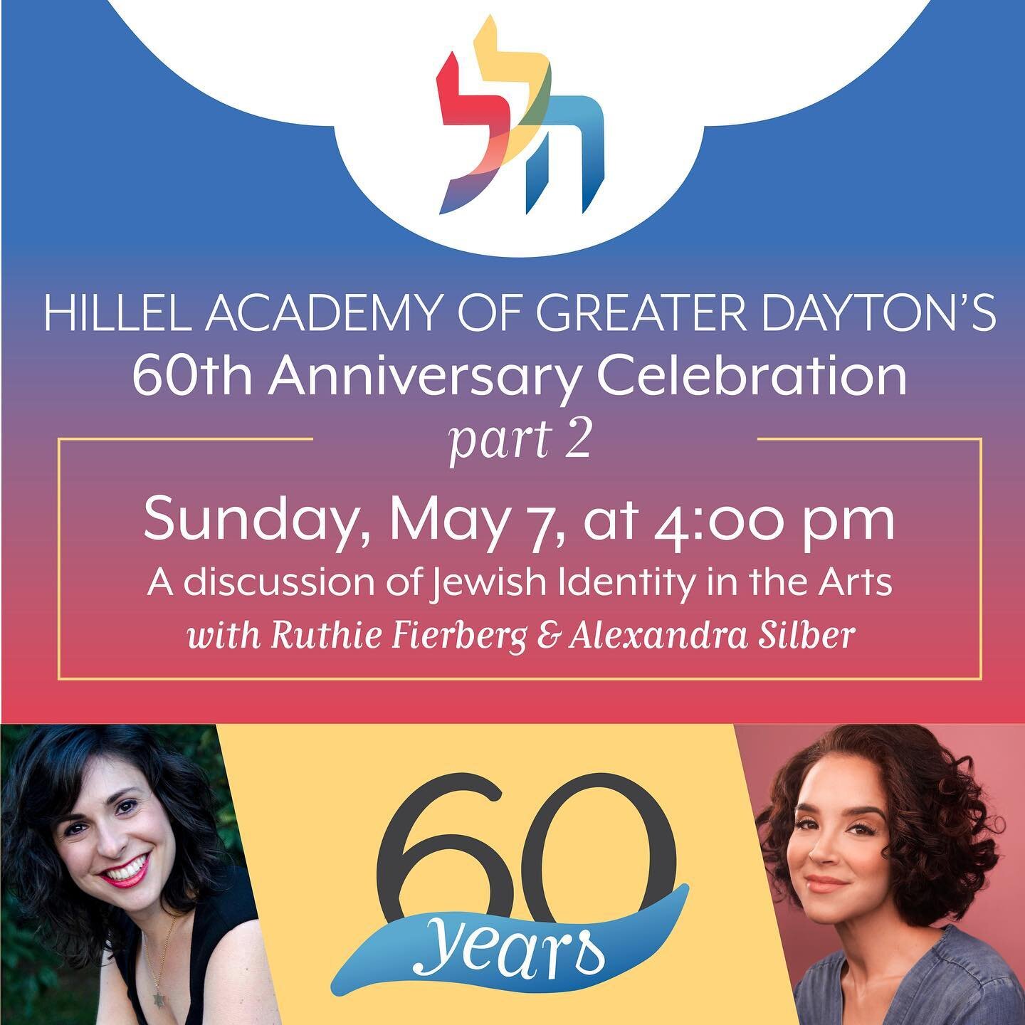 Hillel Academy of Greater Dayton is excited to continue our 60th Anniversary Celebration, hosted by Ruthie Fierberg, Executive Editor of Broadway News, with special guest, Alexandra Silber, Author and Grammy-nominated performer, discussing Jewish Ide