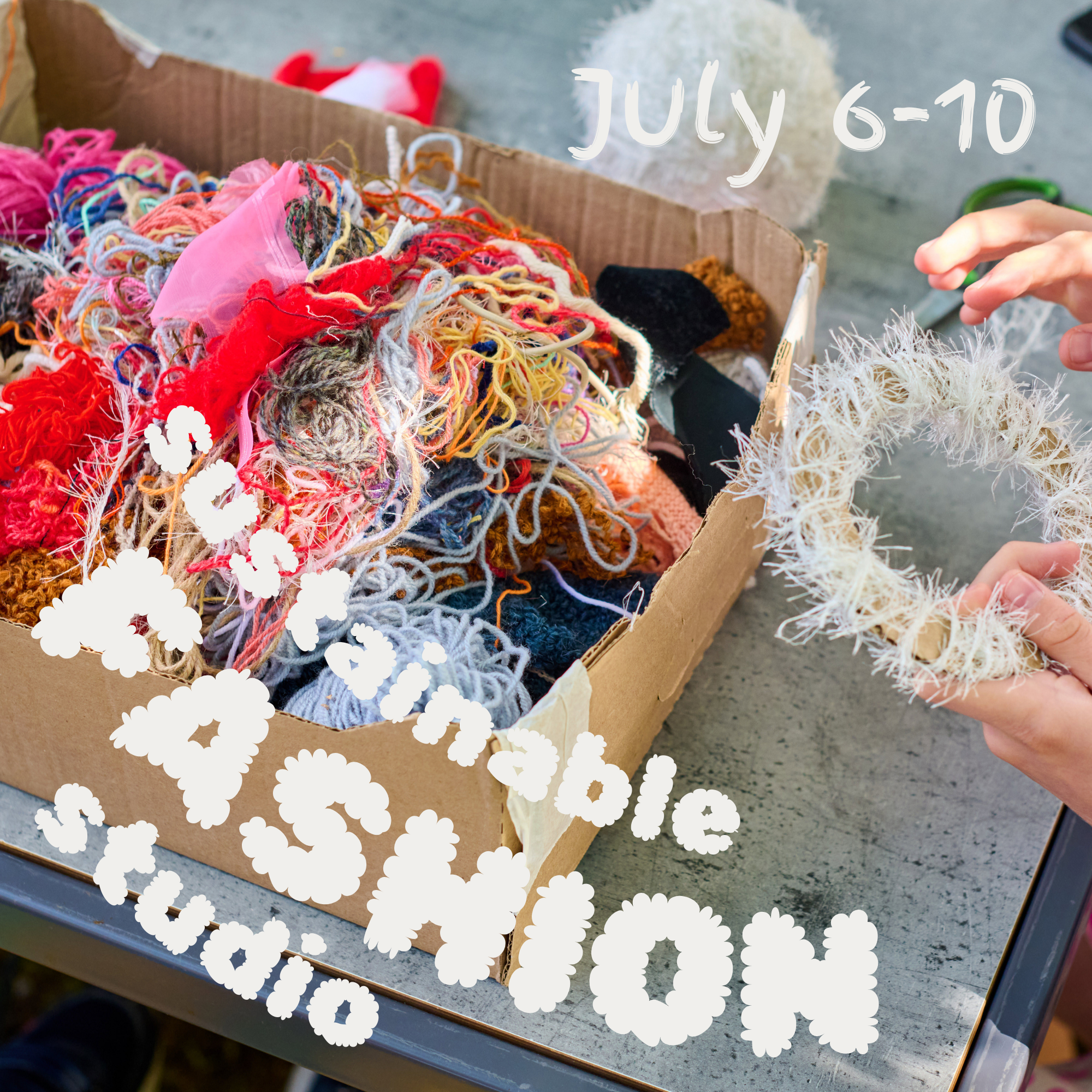 Sustainable Fashion Studio // July 6th-10th