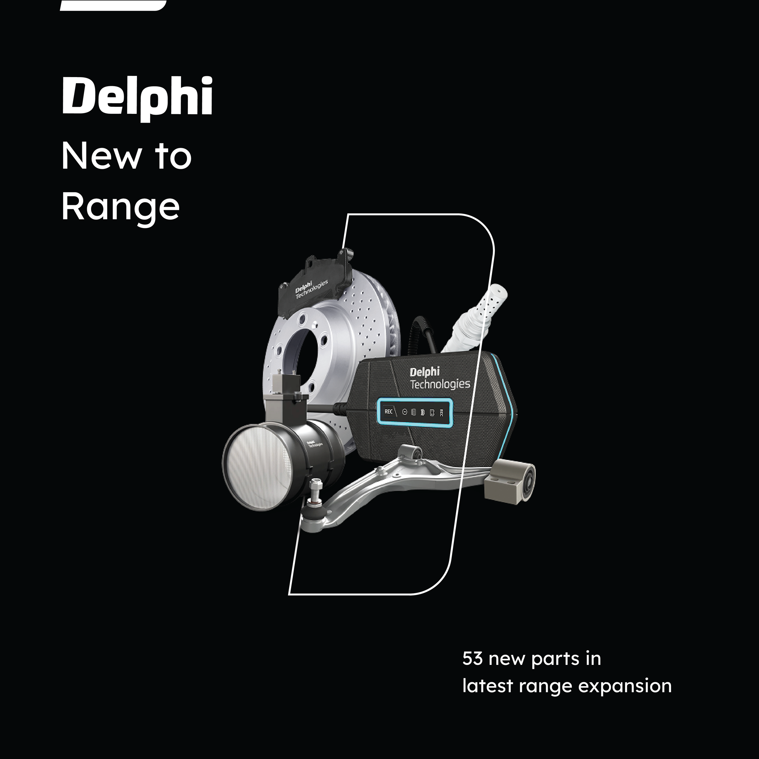Delphi has added 53 new parts to its market-leading product portfolio, including 38 new references in Braking, 14 for Steering & Suspension and one in Fuel Management