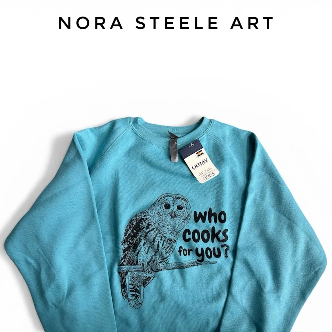 Sweatshirt screenprinted with a barred owl and text saying "who cooks for you?"
