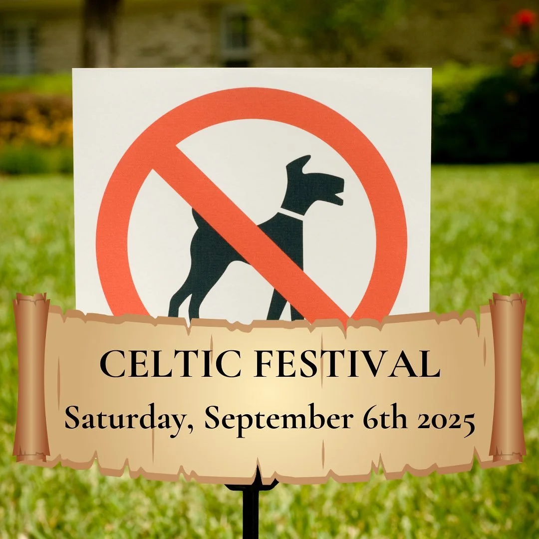 Celtic Festival TODAY! A friendly reminder that although we enjoy when your four-legged friends visit, this event does not allow pets due to the nature of the activities on site. Service animals are permitted in accordance with AODA regulations.