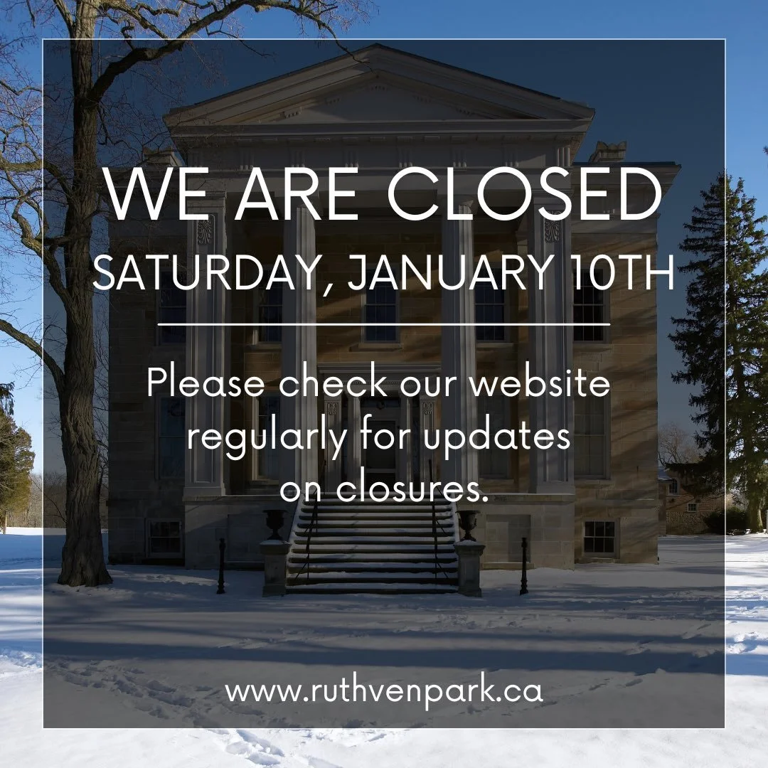 Ruthven Park will be closed Saturday, January 10th 2025 and will reopen Sunday, January 11th at 10am.