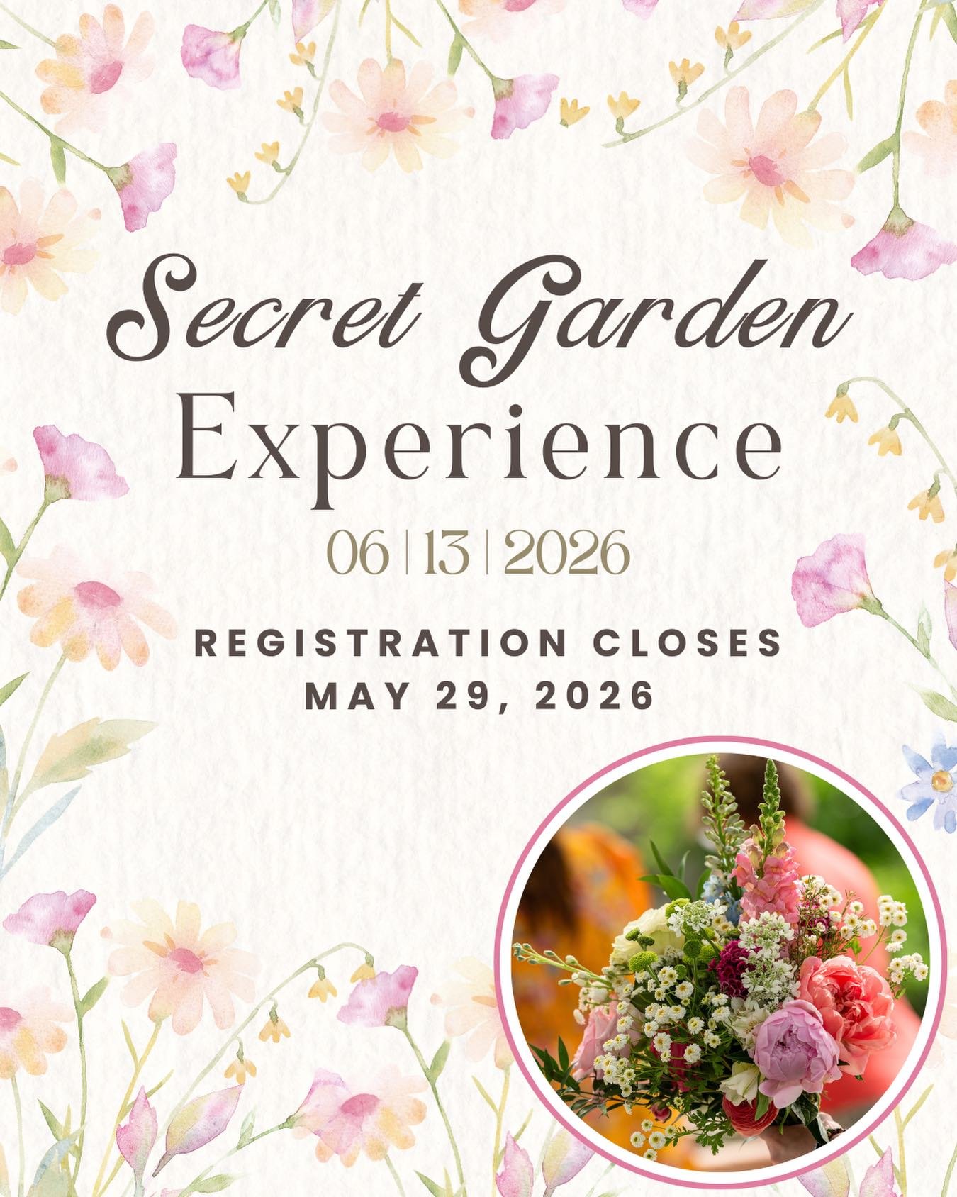 Secret Garden Experience
Saturday, June 13, 2026

Registration Closes May 29 

Our Secret Garden Experience is nearly sold out, and ticket sales will officially close on May 29. 🌸 

Spend a beautiful summer day surrounded by blooms, creativity, and 