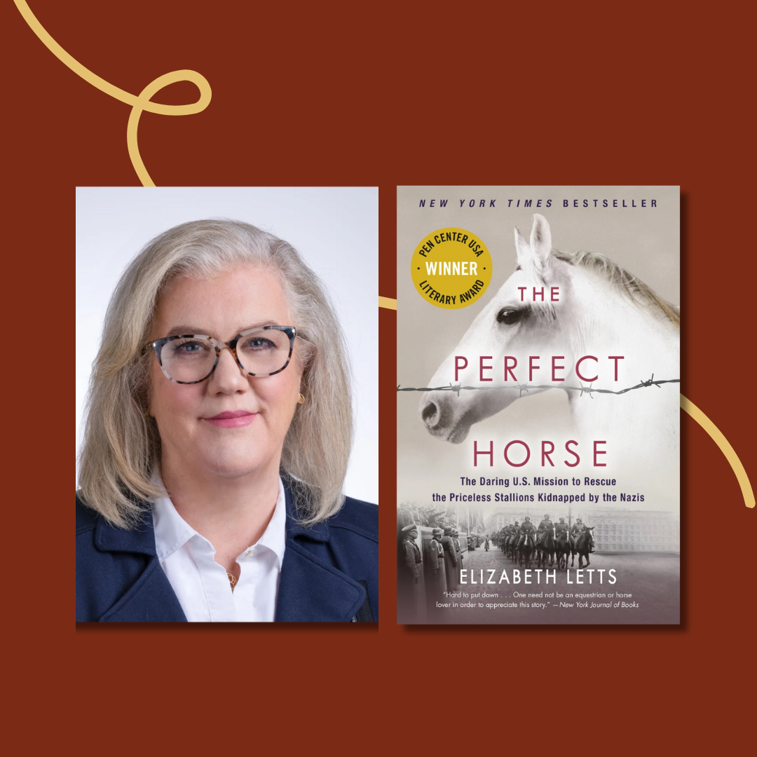 The Perfect Horse The Daring U.S. Mission to Rescue the Priceless Stallions Kidnapped by the Nazis by Elizabeth Letts