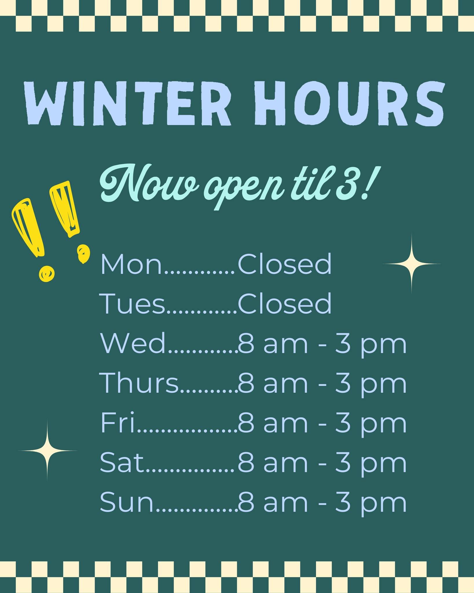 In the darker months we open an hour later...but this year we'll stay open an hour later too! Now open 8-3, Wednesday through Sunday.