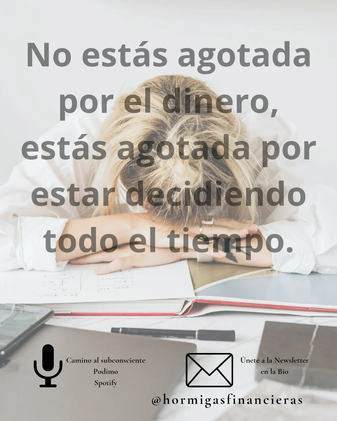 Hola Hormigas!!. No es el dinero lo que te cansa, ws la cantidad de decisiones invisibles que tomas cada d&iacute;a alrededor de &eacute;l.

&iquest;Puedo gastar esto?. &iquest;Deber&iacute;a ahorrar m&aacute;s?. &iquest;Y si luego lo necesito?. &iqu
