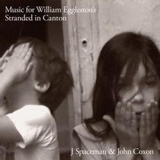 j spaceman & john coxon (spiritualized) music for william eggleston's stranded in canton