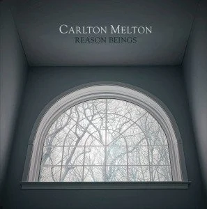 Carlton Melton - Reason Beings (CRYSTAL CLEAR VINYL) 25/9/26