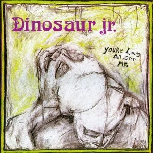Dinosaur Jr. You're Living All Over Me (ReVINYL Edition)