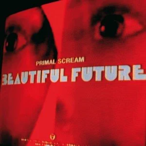 Primal Scream Beautiful Future ( 2026 Reissue)