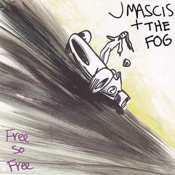J Mascis + The Fog - Free So Free