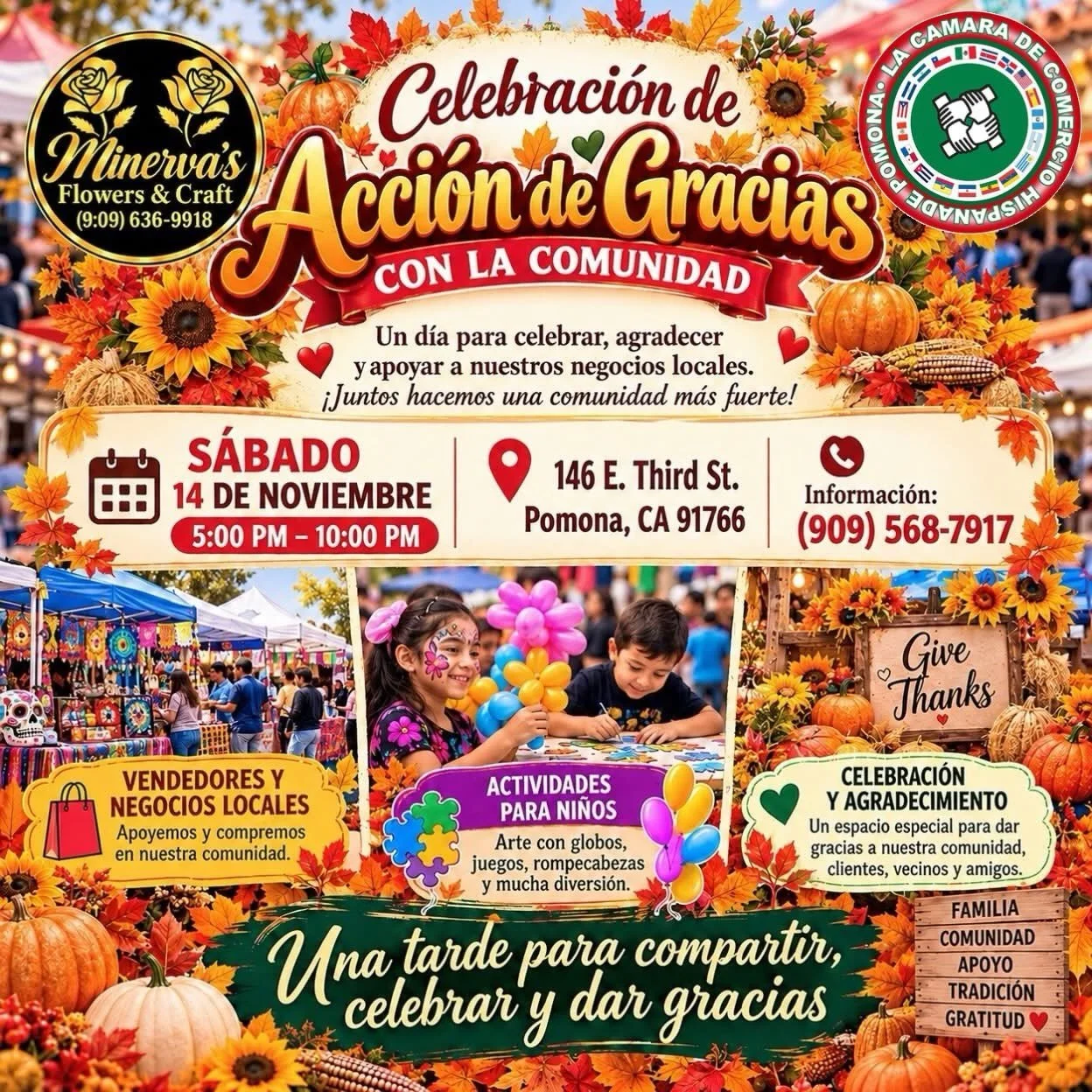 🦃 &iexcl;CELEBREMOS ACCI&Oacute;N DE GRACIAS EN COMUNIDAD! 🍂❤️

✨ &iexcl;Porque juntos somos una comunidad m&aacute;s fuerte! ✨

La C&aacute;mara de Comercio Hispana de Pomona y Minerva&rsquo;s Flowers &amp; Crafts le invitan a disfrutar de una tar