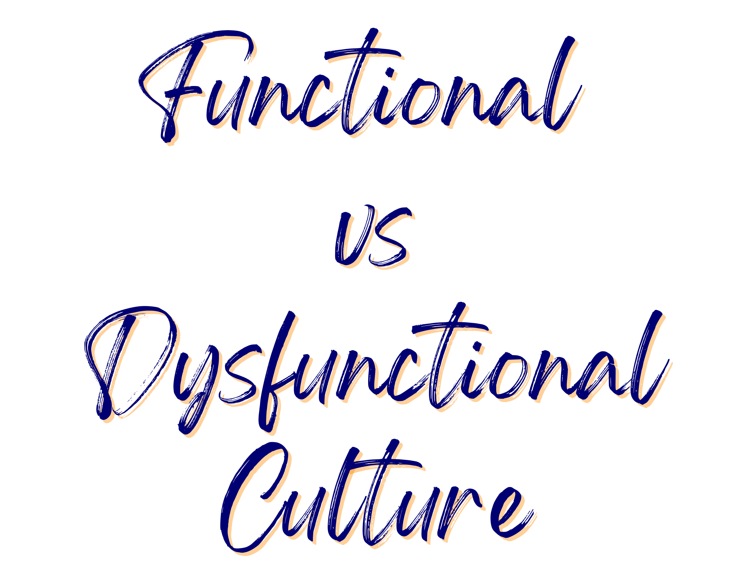 Headline text reading: Functional vs Dysfunctional Culture