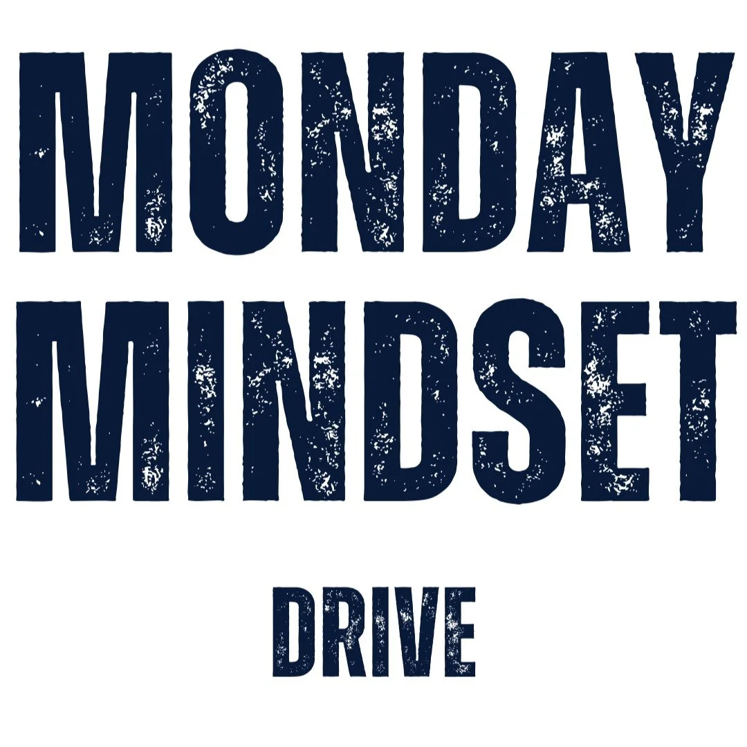 Introducing you to Monday Mindset, a newsletter that will challenge you, provoke your thoughts and enhance your inner warrior.

Rodney and Chris&rsquo; Thoughts
Drive. What&rsquo;s your approach to closing out 2025? Are you limping to the finishing l