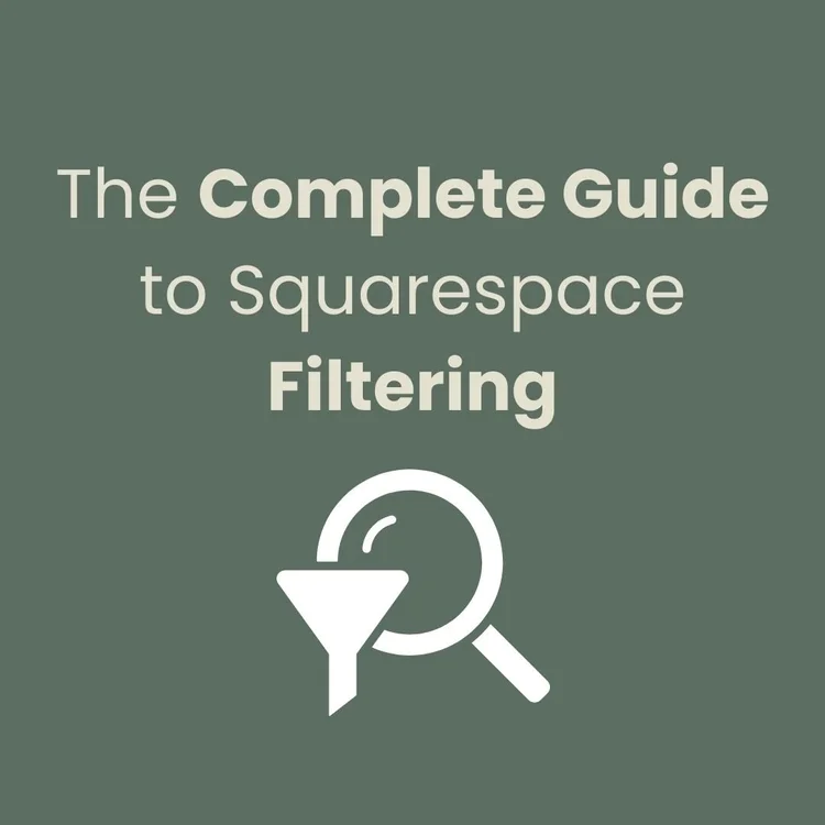 The Complete Guide to Squarespace Filtering | The Square Genius