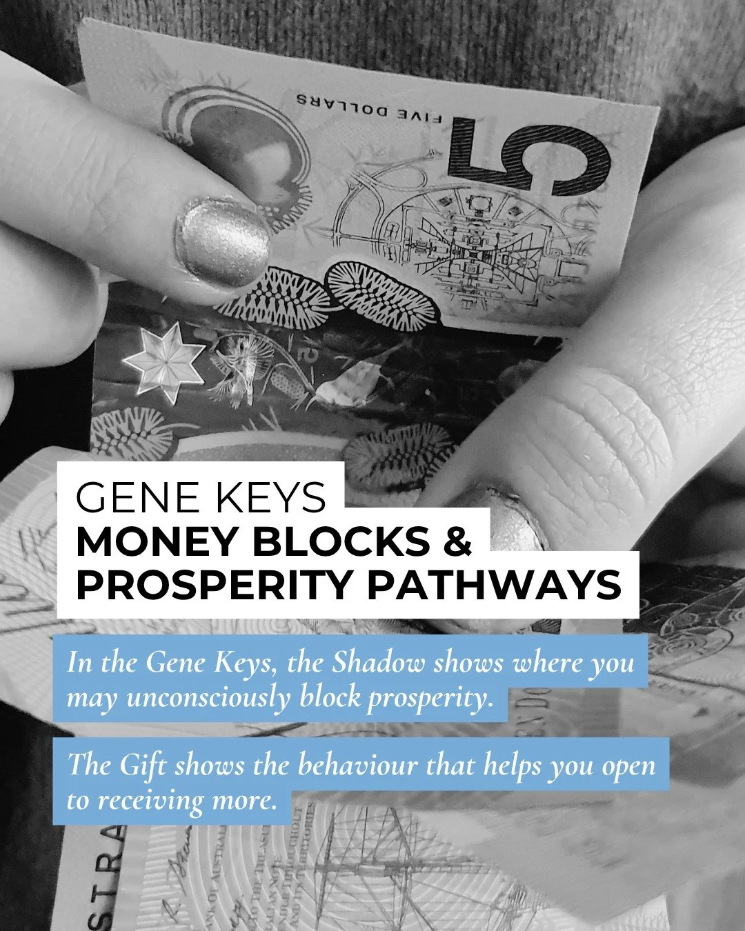 Your Gene Keys profile can show you the unconscious patterns that affect how you work, receive, charge, create, lead, relate, and make decisions. And yes, that can influence the way you make money.

Because most money blocks aren&rsquo;t just about m