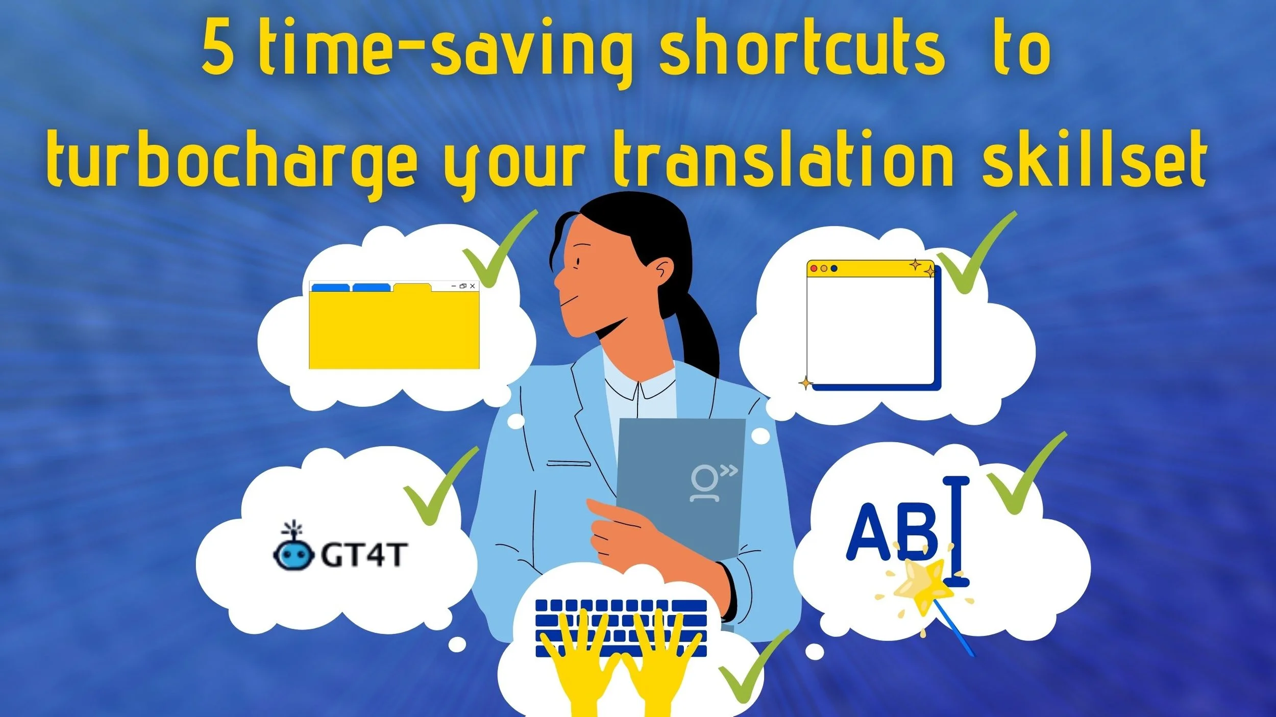 5 Time-saving Shortcuts to Turbocharge Your Translation Skillset (Paid) -- techforword offers free and paid resources for interpreters and interpreters