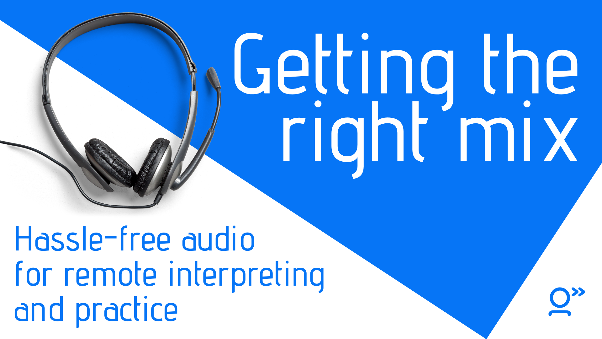 Getting the right mix for remote interpreting - techforword offers free and paid resources for interpreters and interpreters