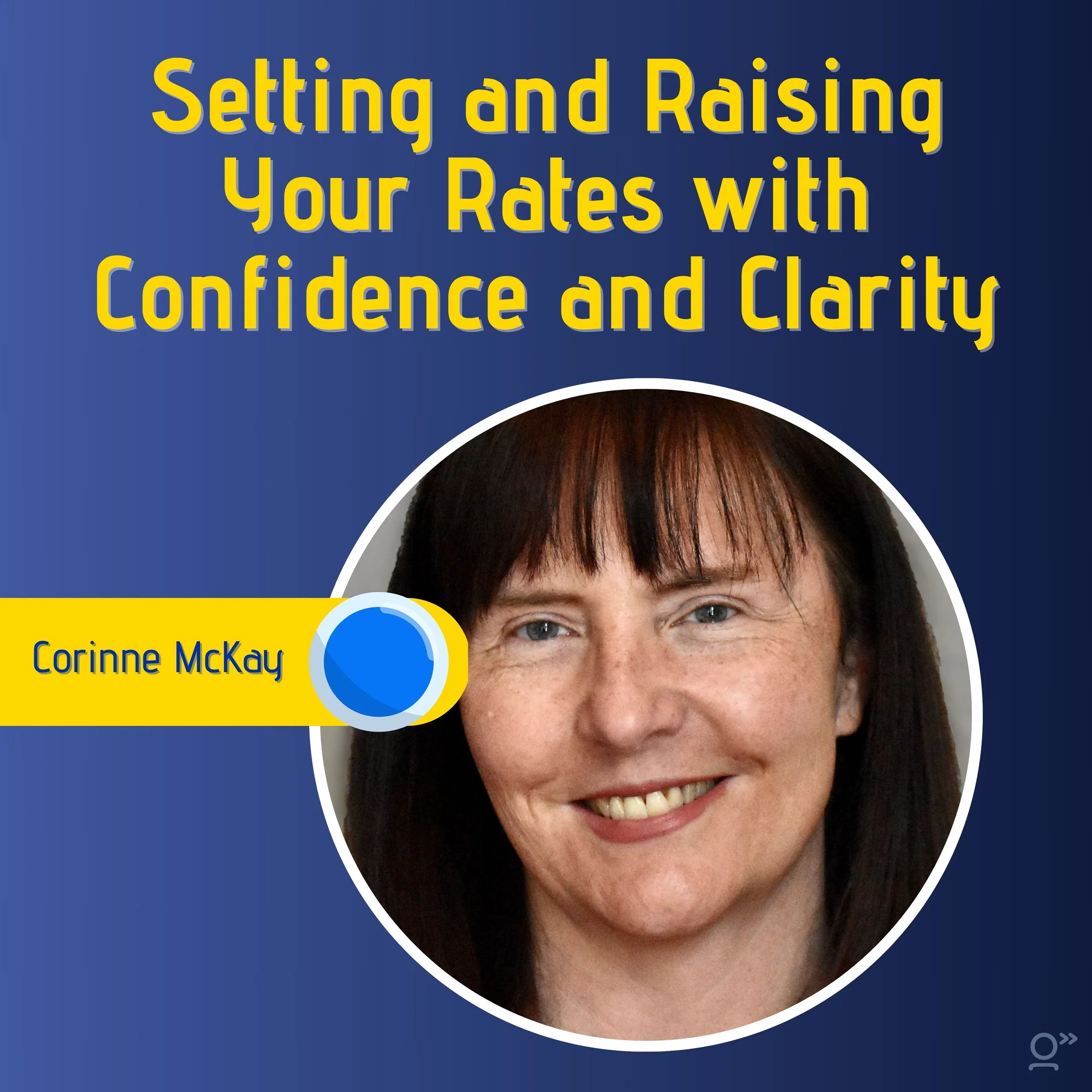 Setting and Raising Your Rates with Confidence and Clarity (Guest training with Corinne McKay) 💰.jpg