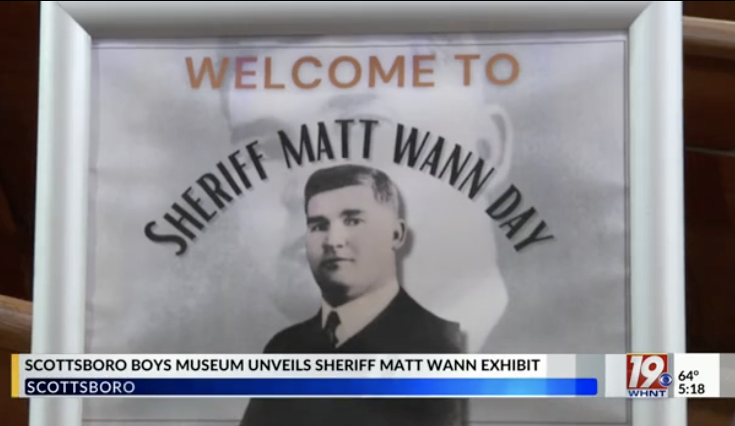 Scottsboro Boys Museum unveils Sheriff Matt Wann exhibit, WHNT, 9 January 2026
