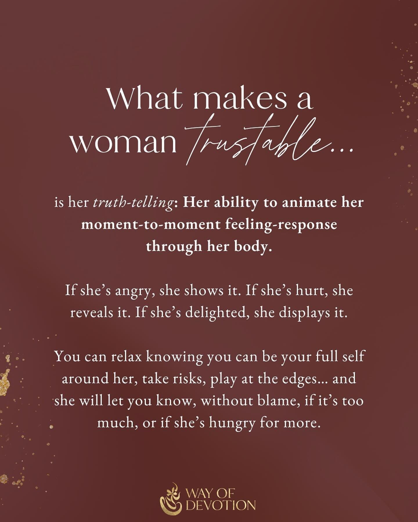 A trustable woman lives in direct relationship with the subtle forces of emotion, feeling, &amp; intuition that reside within her, &amp; she&rsquo;s not afraid to incarnate these forces through her bodily expression.⁣
⁣
Well&hellip; maybe she is afra