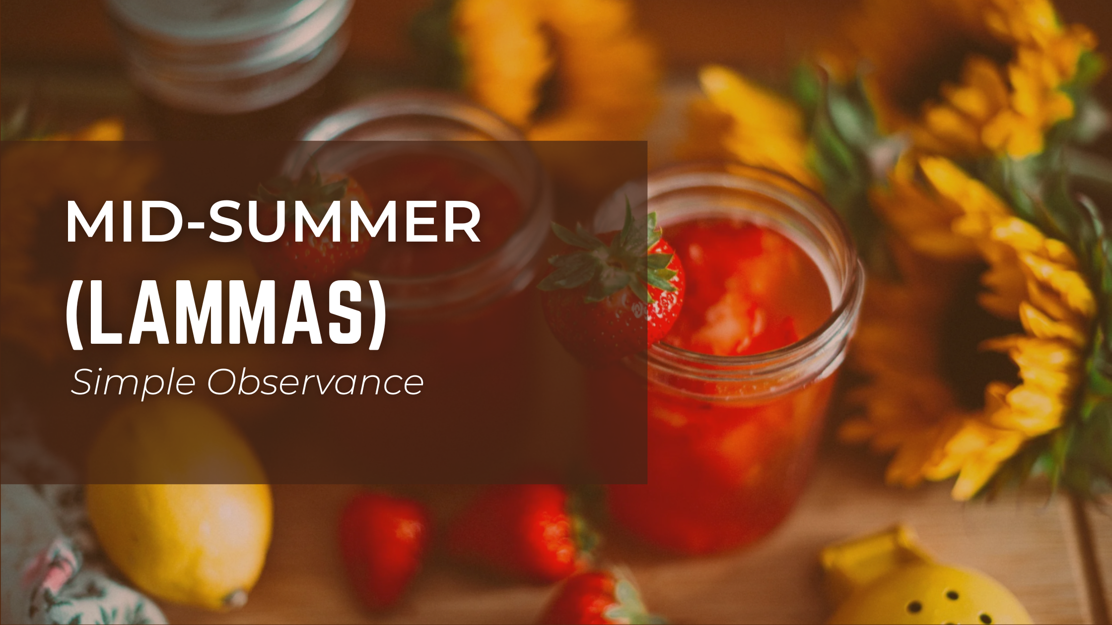 Simple Observance For Lammas (Mid-Summer)