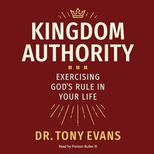 Kingdom Authority: Exercising God's Rule in Your Life
by Dr. Tony Evans