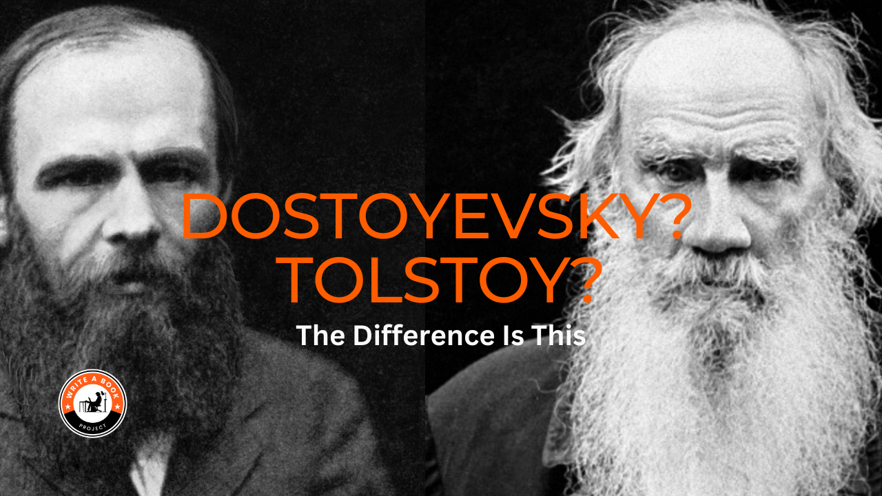 The Difference Between Dostoyevsky and Tolstoy? — Write A Book Project