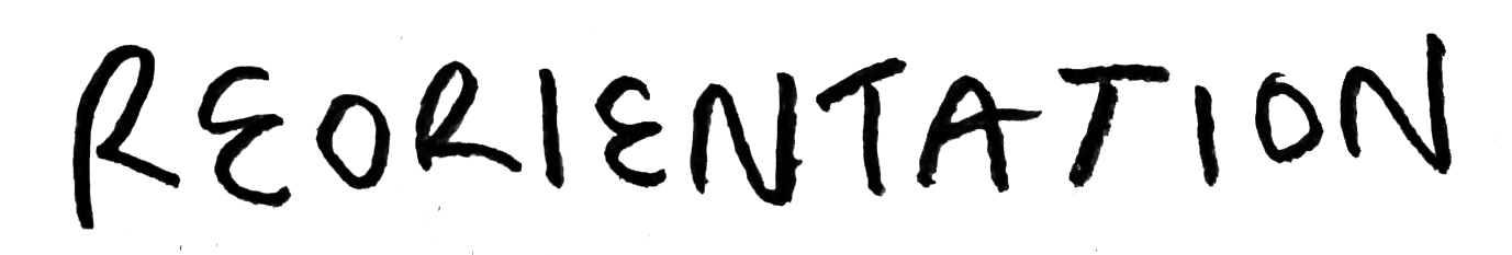 Handwritten word "REORIENTATION" in black on a white background.
