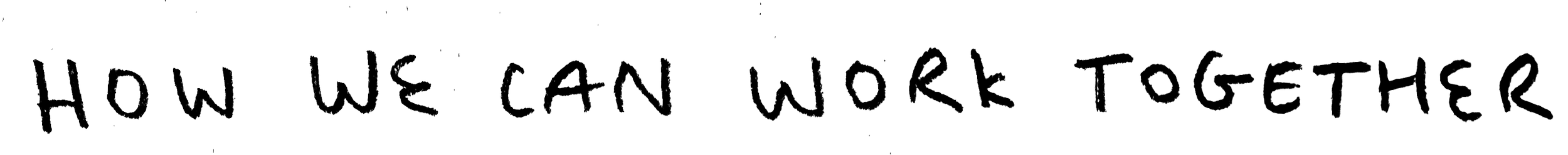Text written in white chalk on a black chalkboard reads: "How we can work together".
