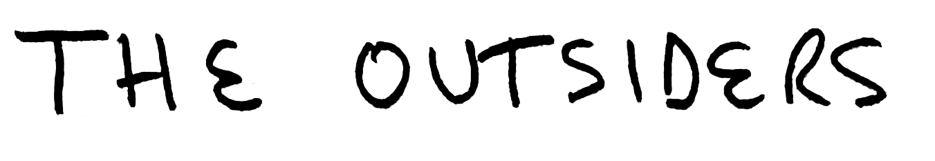 Handwritten text saying 'The Outsiders' in white on a black background.