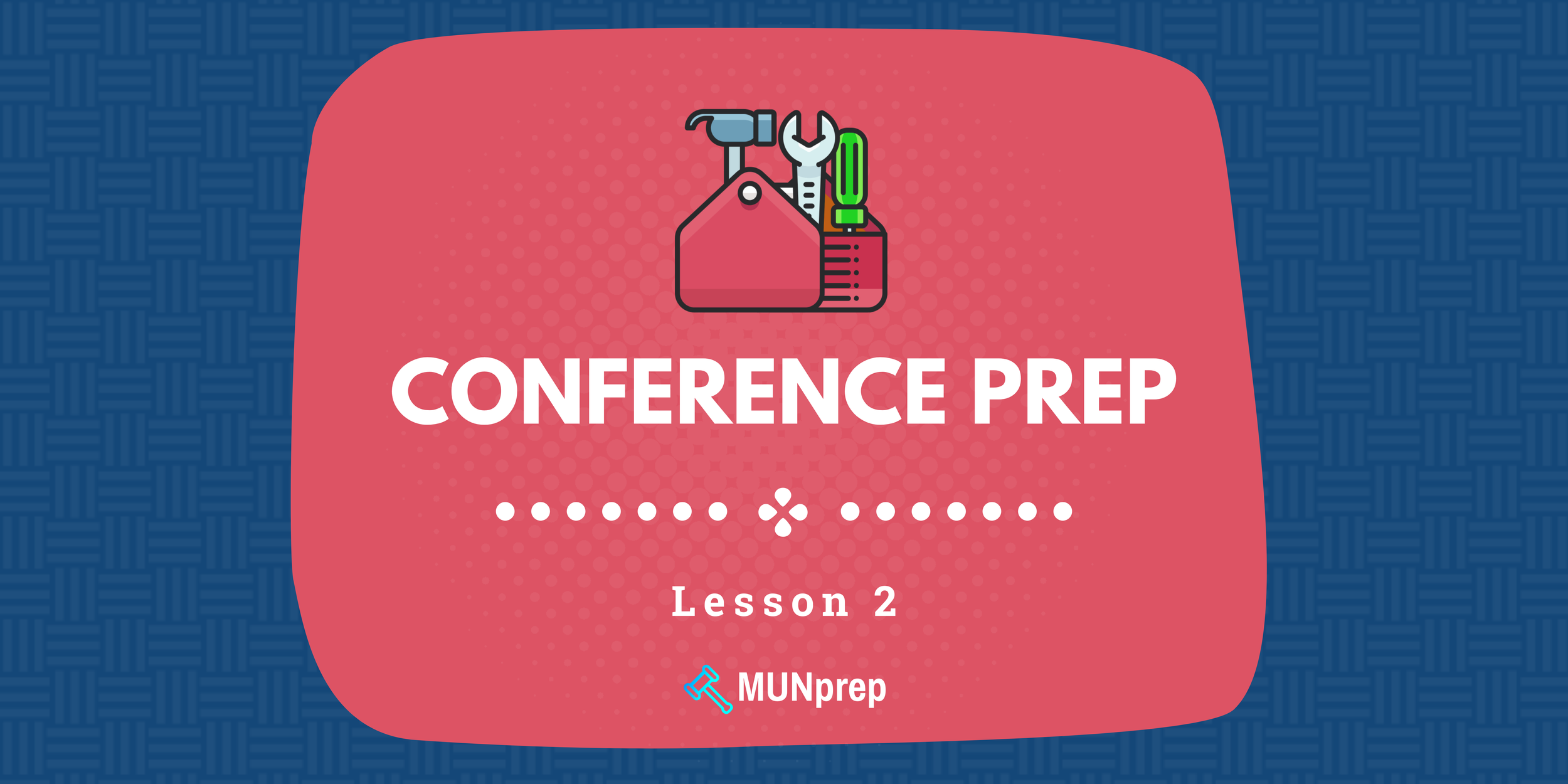 Lesson 2 Background Guides & Model UN Research — MUNprep
