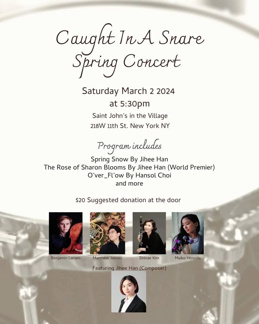 Caught in a Snare is excited to announce our first concert of 2024! This concert will feature composer Jihee Han's Spring Snow and The Rose of Sharon Blooms (world premier). Please join us for this fantastic concert! 🎉

Location:
St. John in the Vil