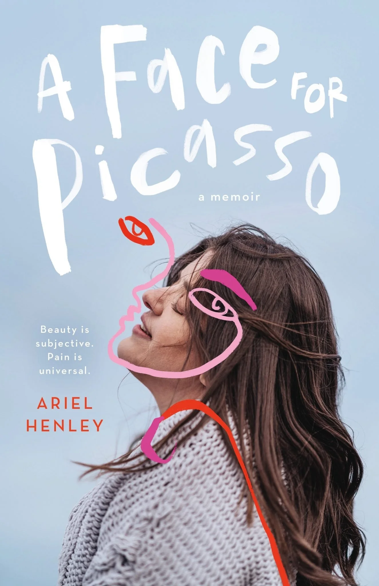 Q&amp;A With Ariel Henley, A Face For Picasso: Coming of Age with Crouzon Syndrome