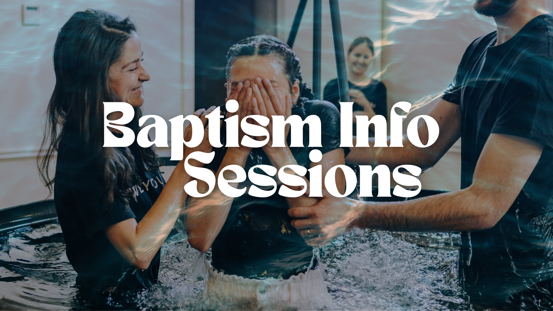 Baptism Info Sessions