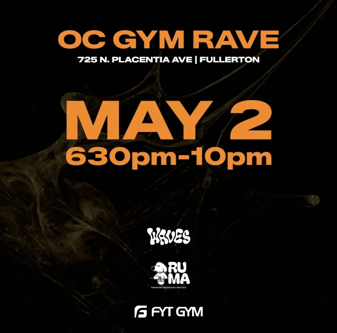 OC GYM RAVE AT FYT GYM (May 2 630pm-10pm)