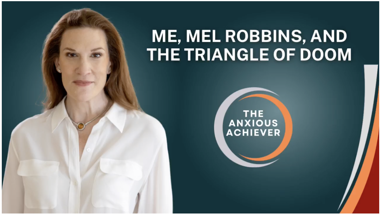 Me, Mel Robbins, And The Triangle Of Doom
